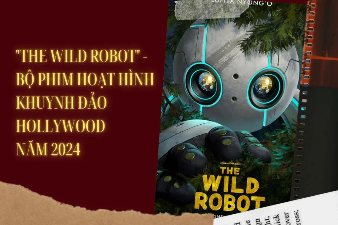 "The Wild Robot" - Bộ Phim Hoạt Hình Khuynh Đảo Hollywood Năm 2024