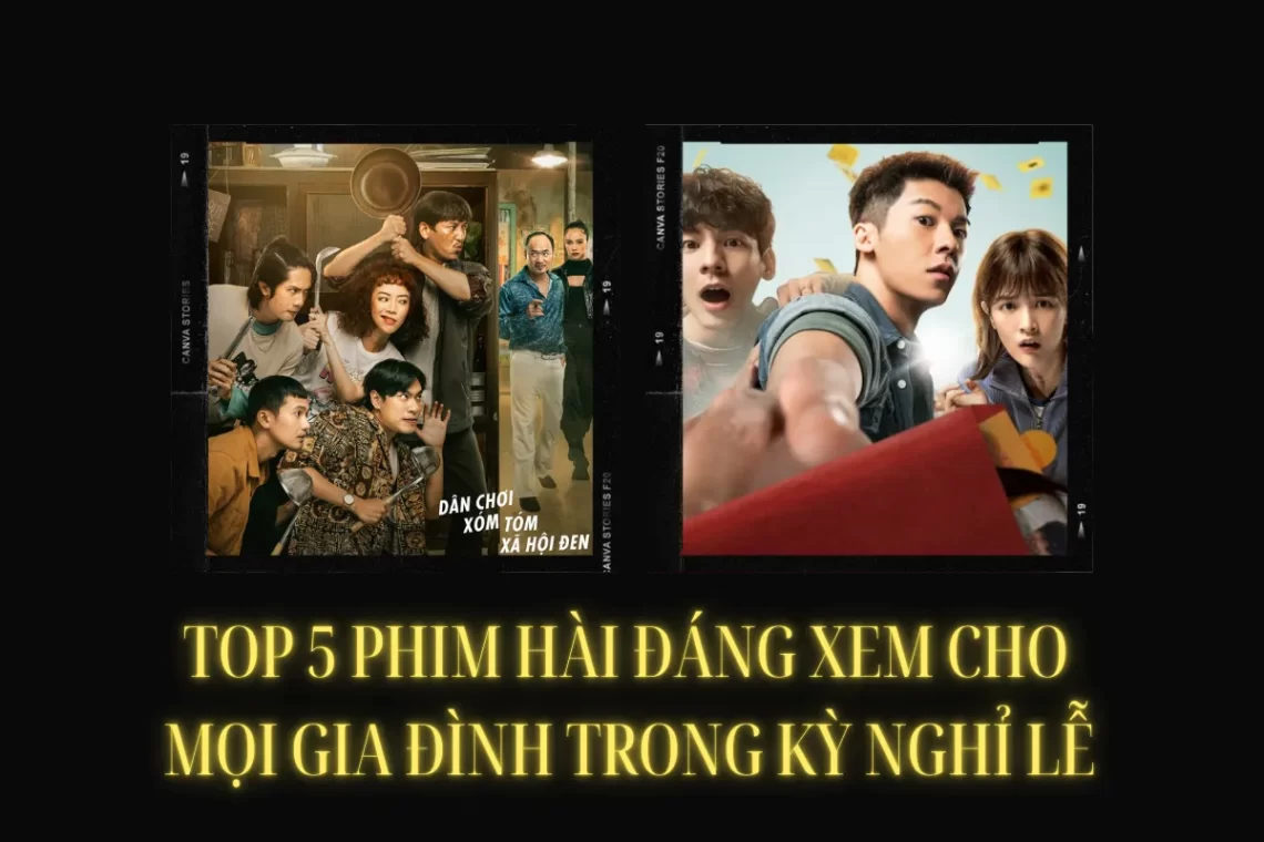 Top 5 phim hài đáng xem cho mọi gia đình trong kỳ nghỉ lễ